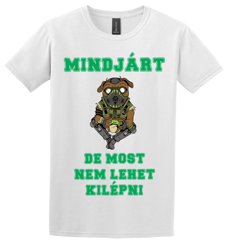 MINDJÁRT DE MOST NEM LEHET KILÉPNI PÓLÓ