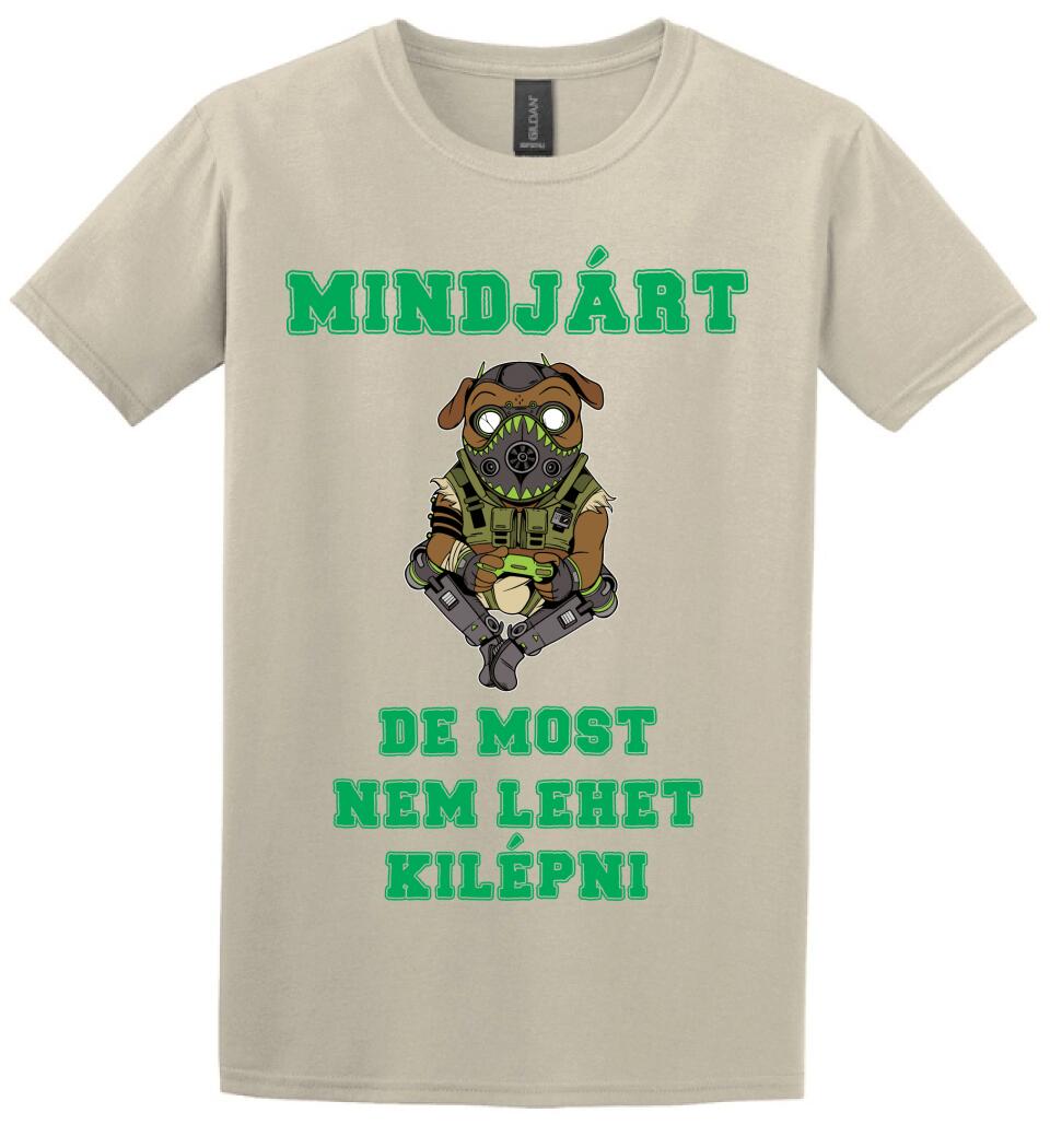 MINDJÁRT DE MOST NEM LEHET KILÉPNI PÓLÓ