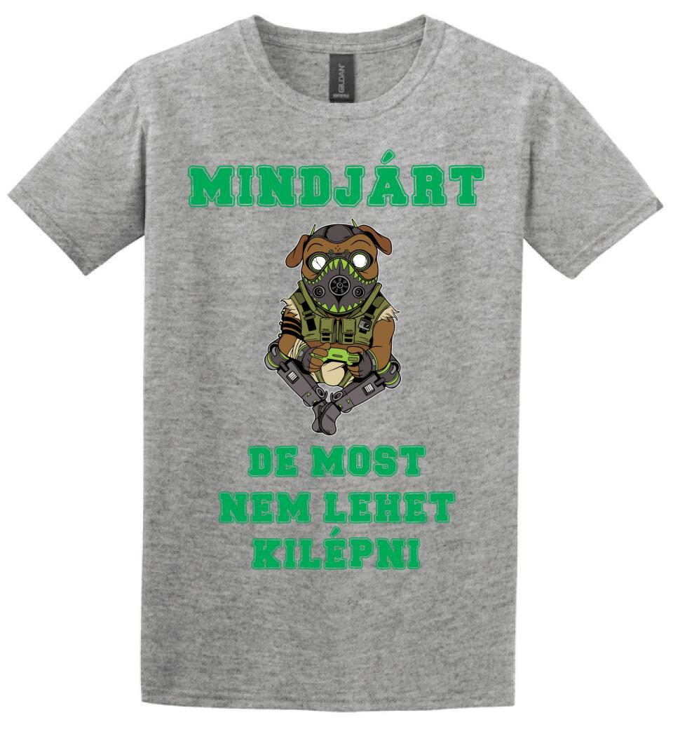 MINDJÁRT DE MOST NEM LEHET KILÉPNI PÓLÓ