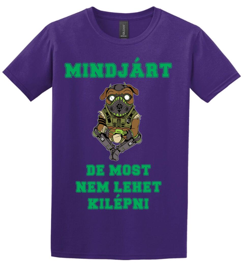 MINDJÁRT DE MOST NEM LEHET KILÉPNI PÓLÓ