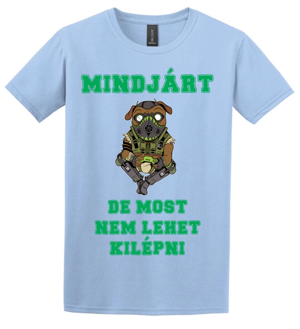 MINDJÁRT DE MOST NEM LEHET KILÉPNI PÓLÓ