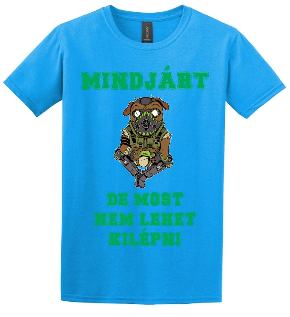 MINDJÁRT DE MOST NEM LEHET KILÉPNI PÓLÓ