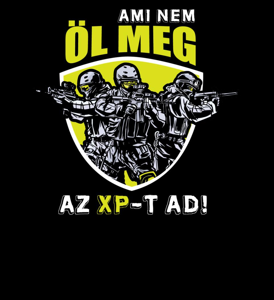 AMI NEM ÖL MEG, AZ XP-T AD! PÓLÓ