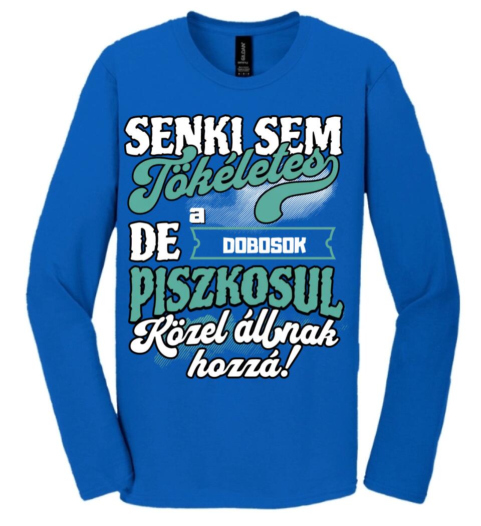 SENKI SEM TÖKÉLETES DE A_AZ  DOBOSOK ÁTKOZOTTUL KÖZEL ÁLLNAK  HOZZÁ