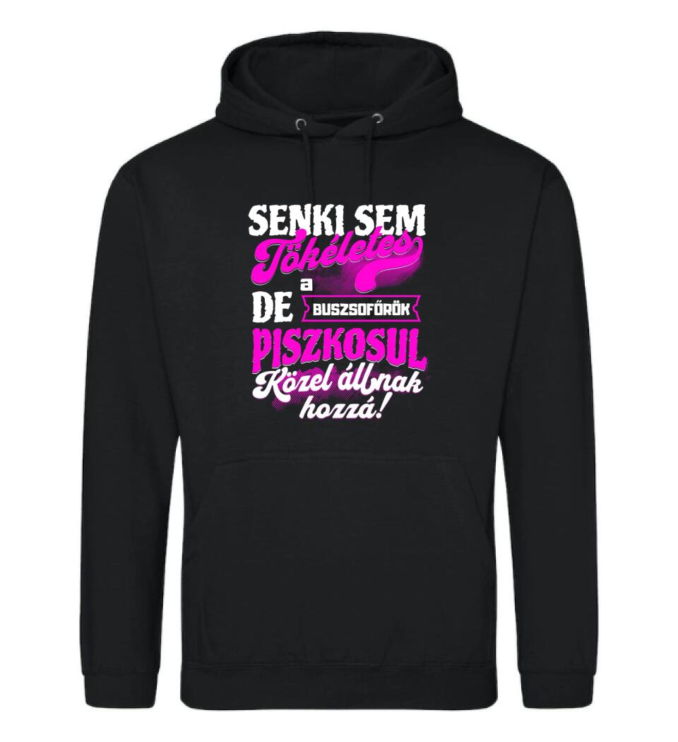 SENKI SEM TÖKÉLETES DE A_AZ  BUSZSOFŐRÖK ÁTKOZOTTUL KÖZEL ÁLLNAK  HOZZÁ