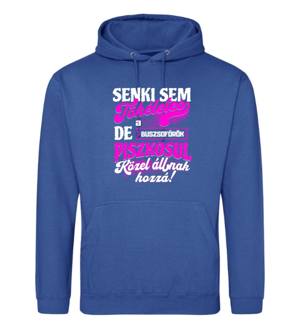 SENKI SEM TÖKÉLETES DE A_AZ  BUSZSOFŐRÖK ÁTKOZOTTUL KÖZEL ÁLLNAK  HOZZÁ