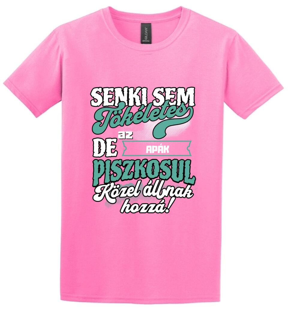 SENKI SEM TÖKÉLETES DE A_AZ  APÁK ÁTKOZOTTUL KÖZEL ÁLLNAK  HOZZÁ