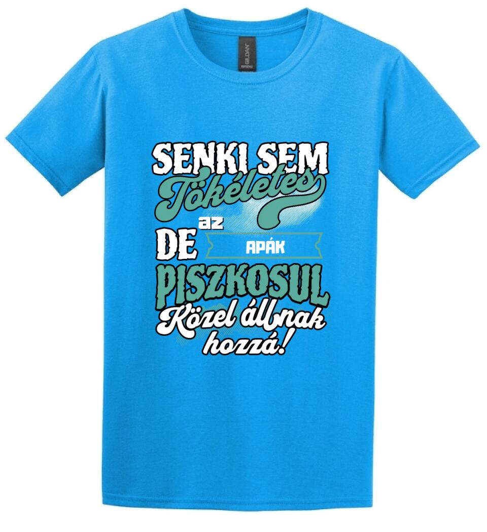 SENKI SEM TÖKÉLETES DE A_AZ  APÁK ÁTKOZOTTUL KÖZEL ÁLLNAK  HOZZÁ