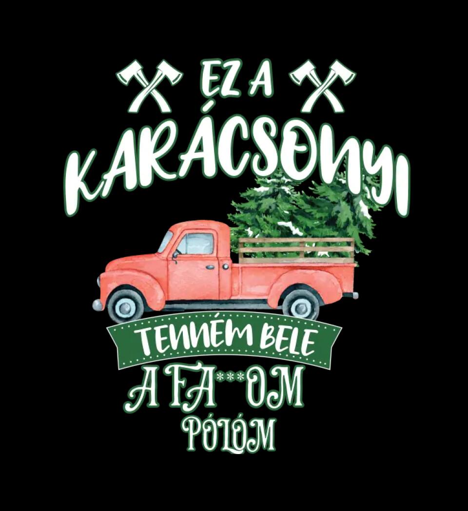 Ez a karácsonyi tenném bele fabefaragó póló