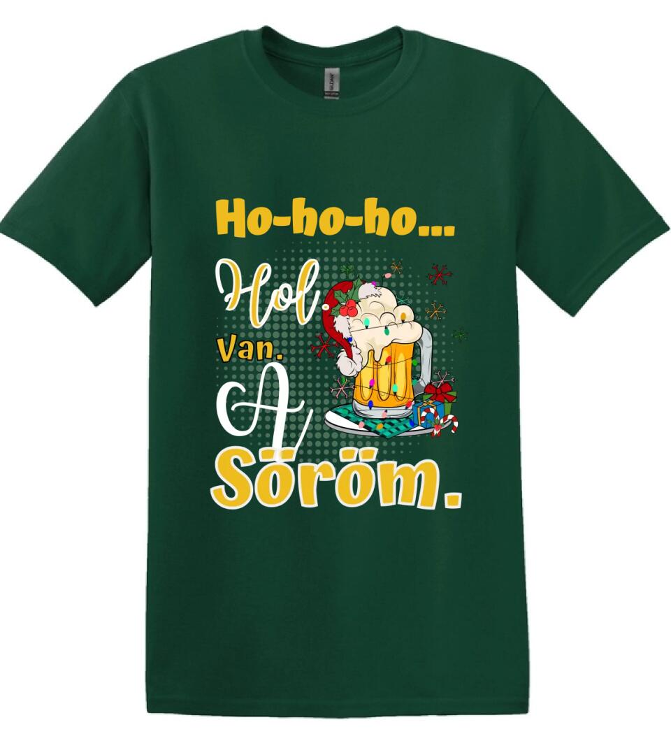 Karácsonyi póló  ho ho ho hol van a söröm