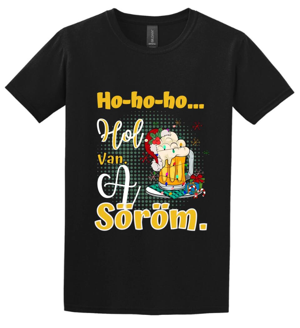 Karácsonyi póló  ho ho ho hol van a söröm