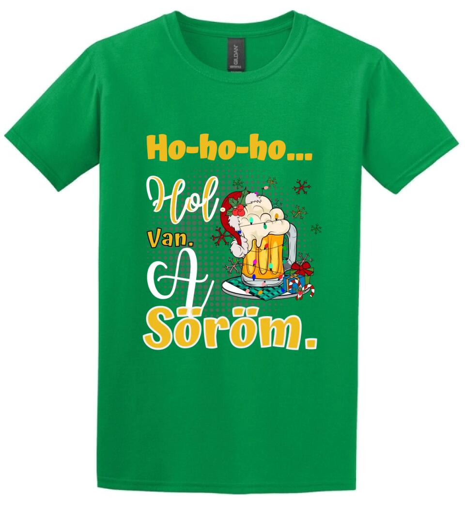 Karácsonyi póló  ho ho ho hol van a söröm
