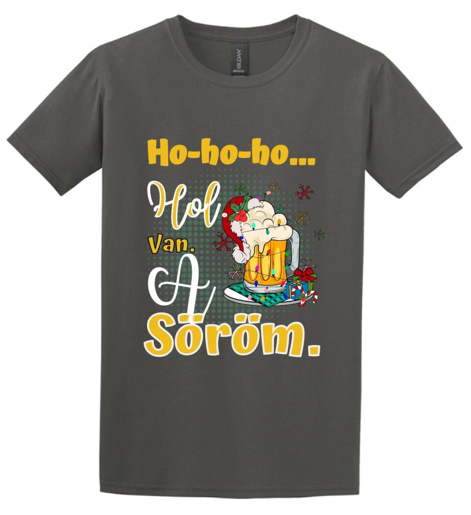 Karácsonyi póló  ho ho ho hol van a söröm
