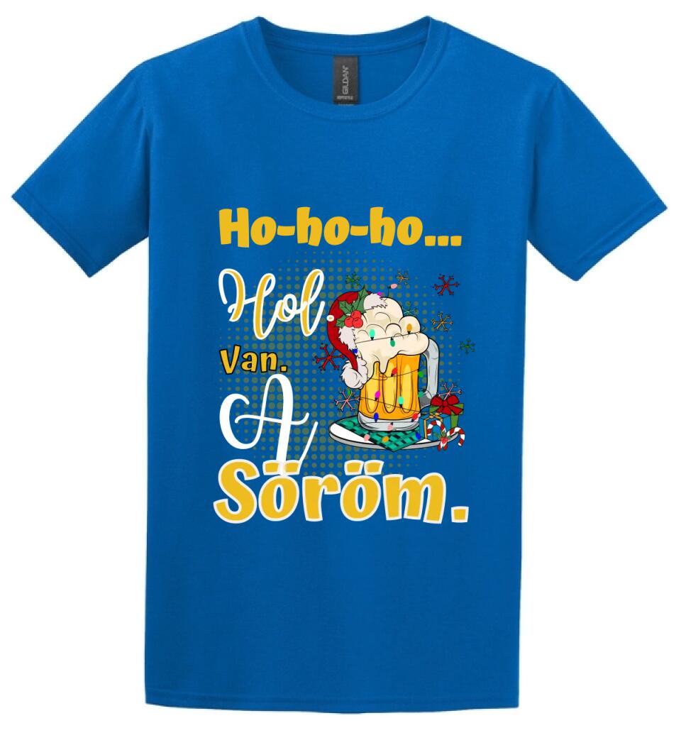 Karácsonyi póló  ho ho ho hol van a söröm