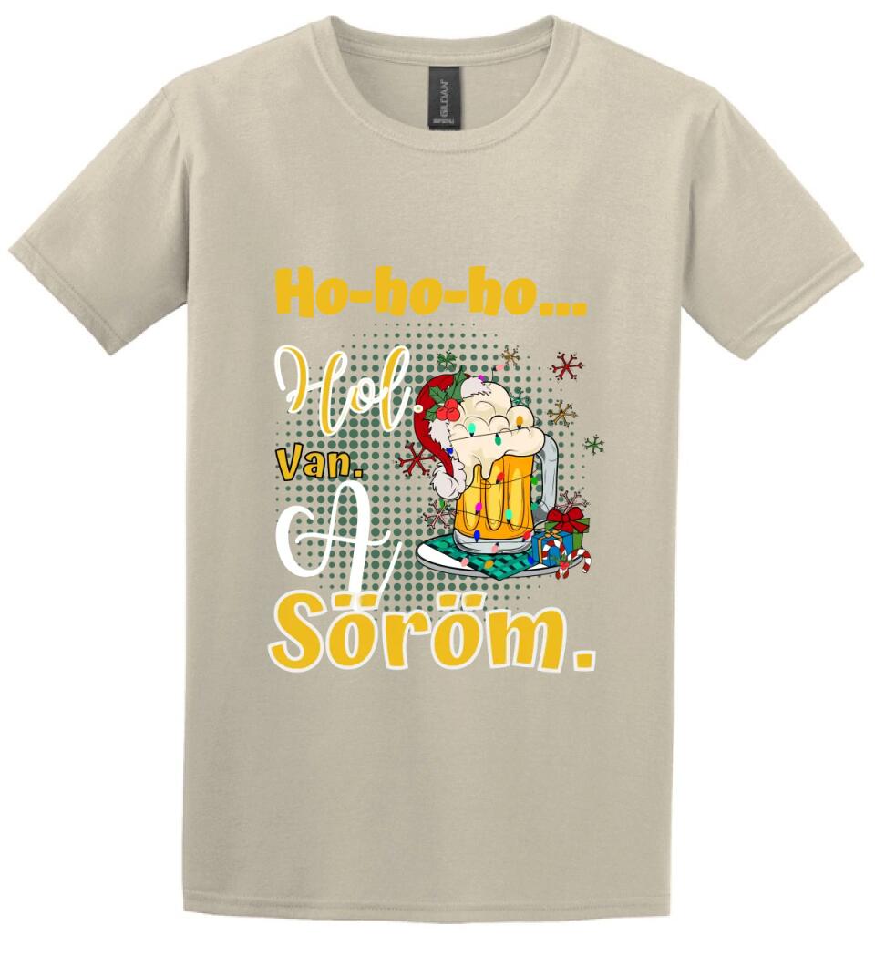 Karácsonyi póló  ho ho ho hol van a söröm