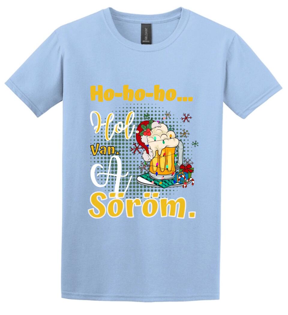 Karácsonyi póló  ho ho ho hol van a söröm
