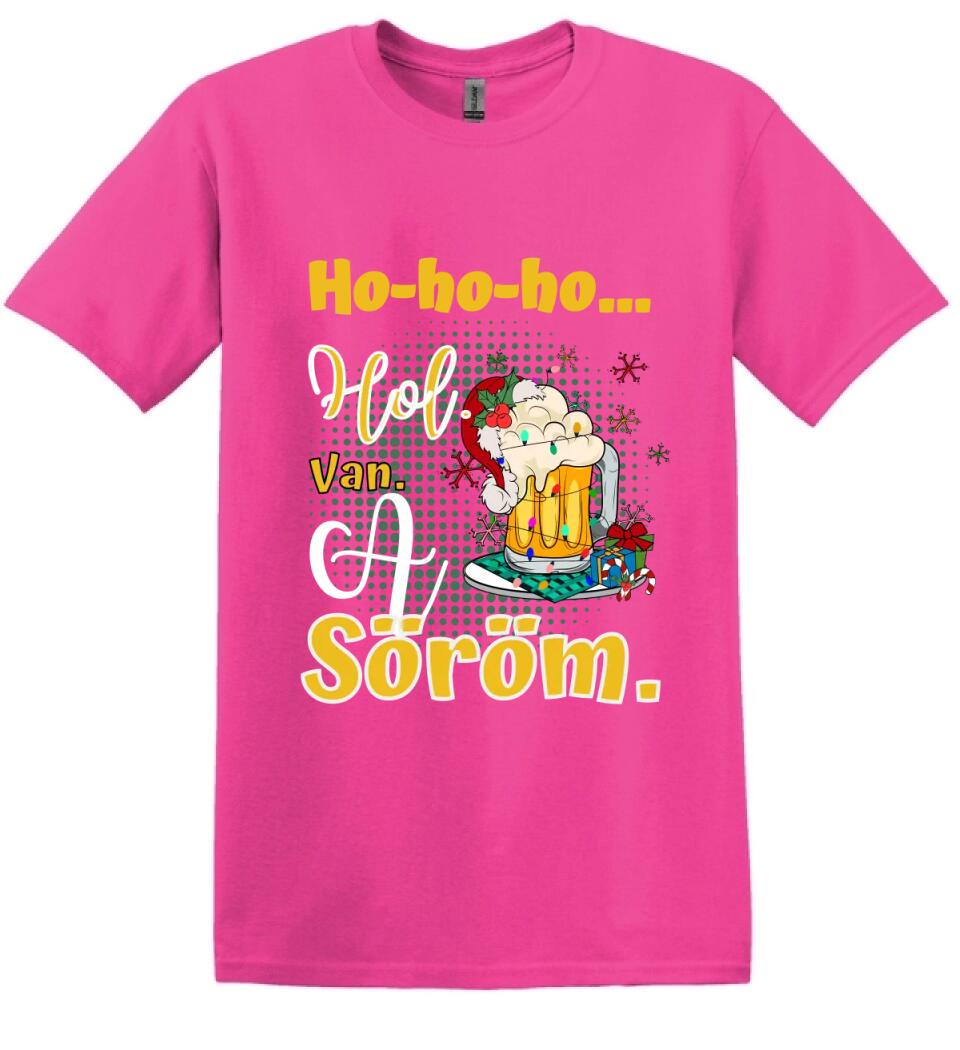 Karácsonyi póló  ho ho ho hol van a söröm