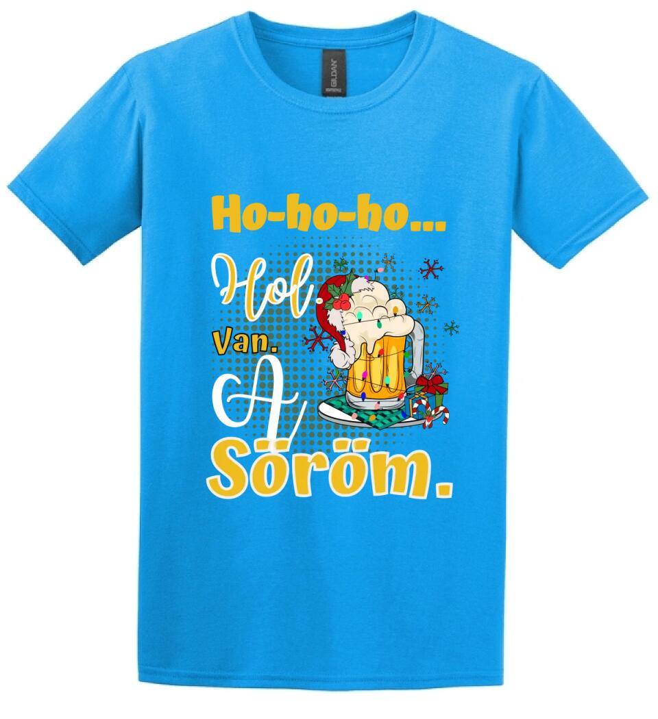 Karácsonyi póló  ho ho ho hol van a söröm