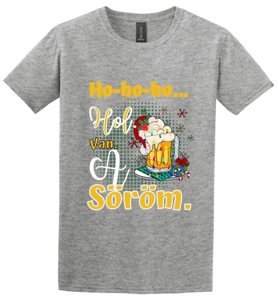 Karácsonyi póló  ho ho ho hol van a söröm