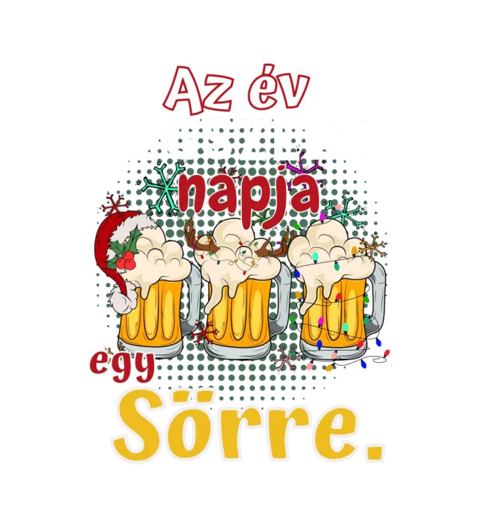 Karácsonyi póló  az év legszebb napja egy sörre