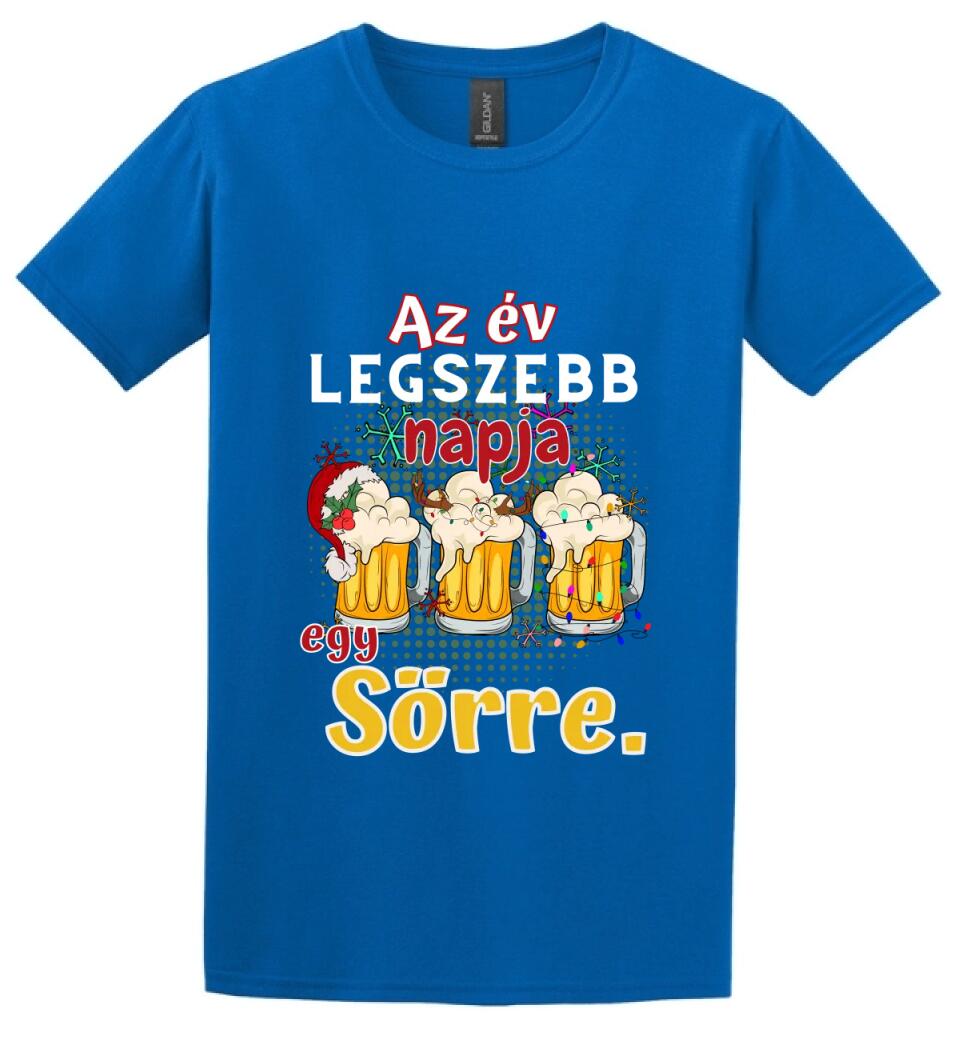 Karácsonyi póló  az év legszebb napja egy sörre