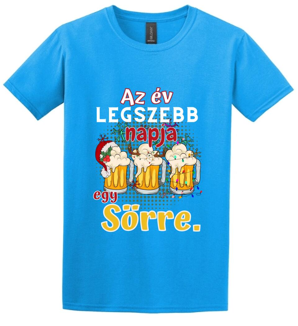 Karácsonyi póló  az év legszebb napja egy sörre