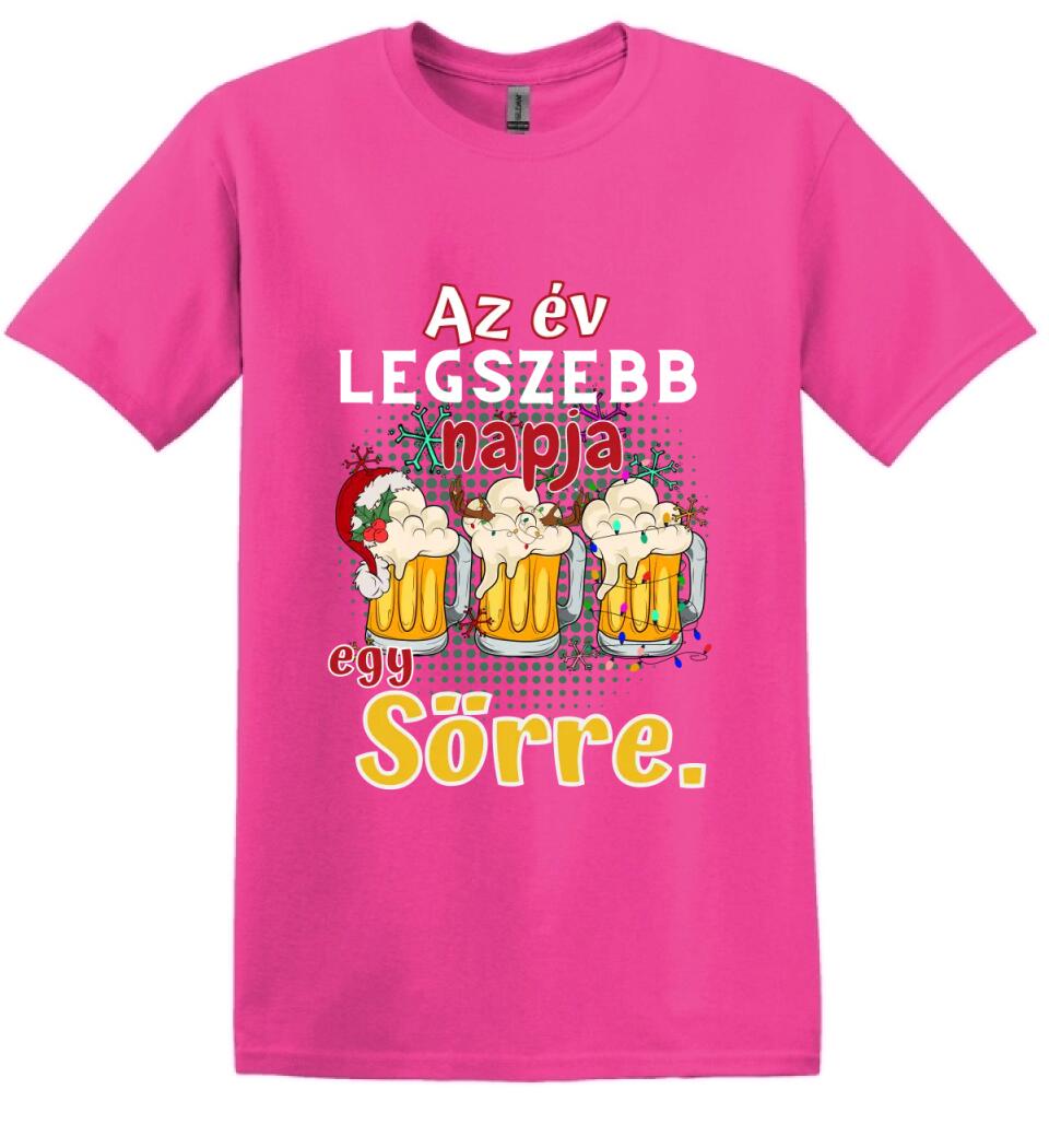 Karácsonyi póló  az év legszebb napja egy sörre
