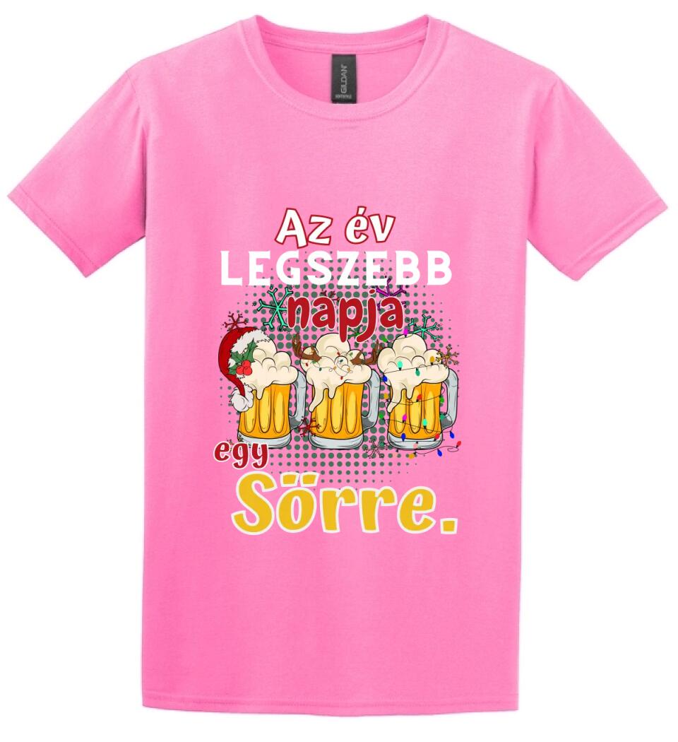 Karácsonyi póló  az év legszebb napja egy sörre