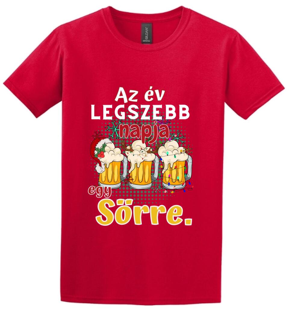 Karácsonyi póló  az év legszebb napja egy sörre