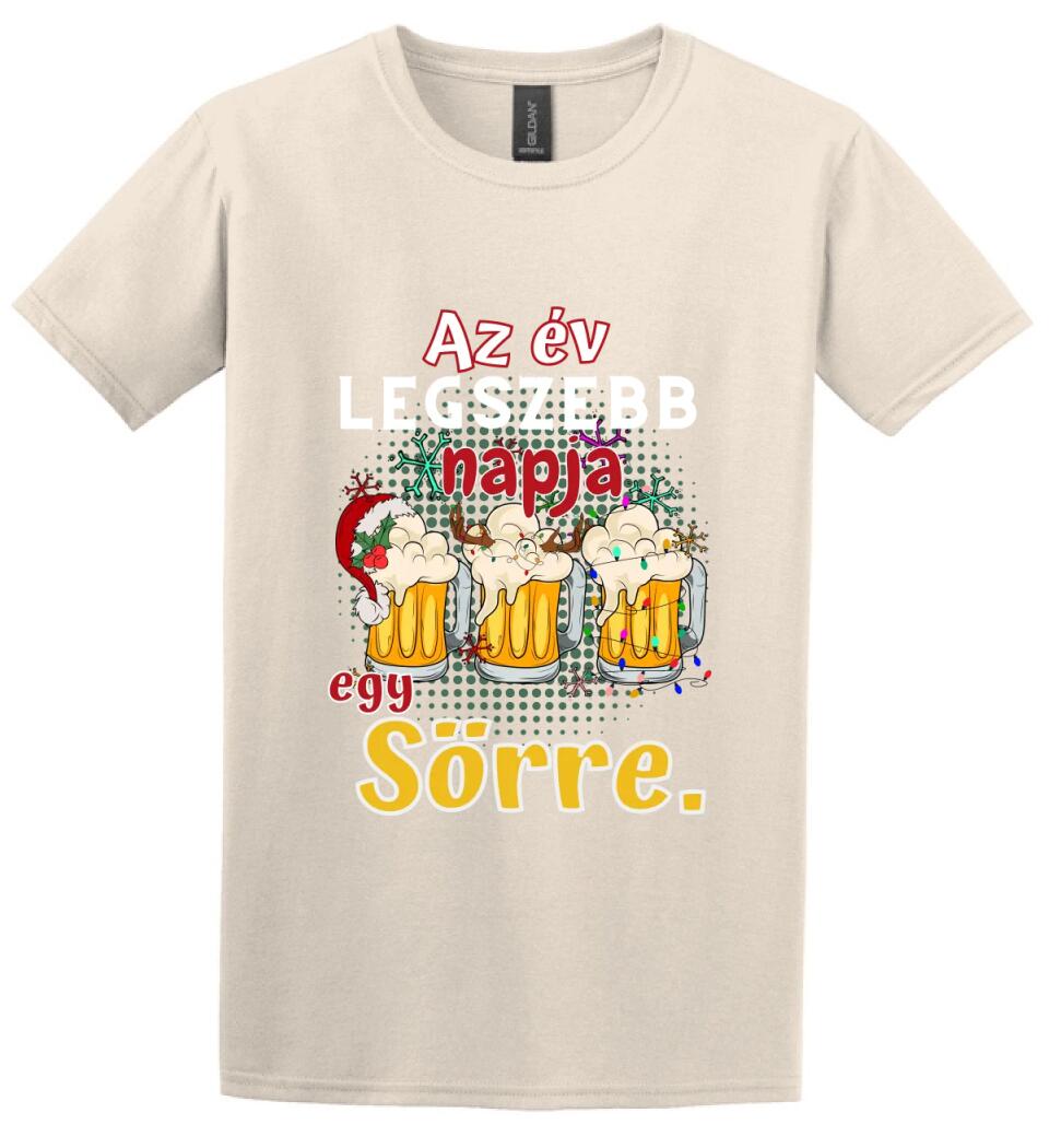 Karácsonyi póló  az év legszebb napja egy sörre
