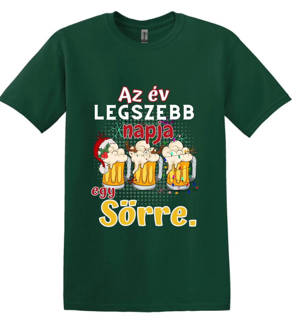 Karácsonyi póló  az év legszebb napja egy sörre