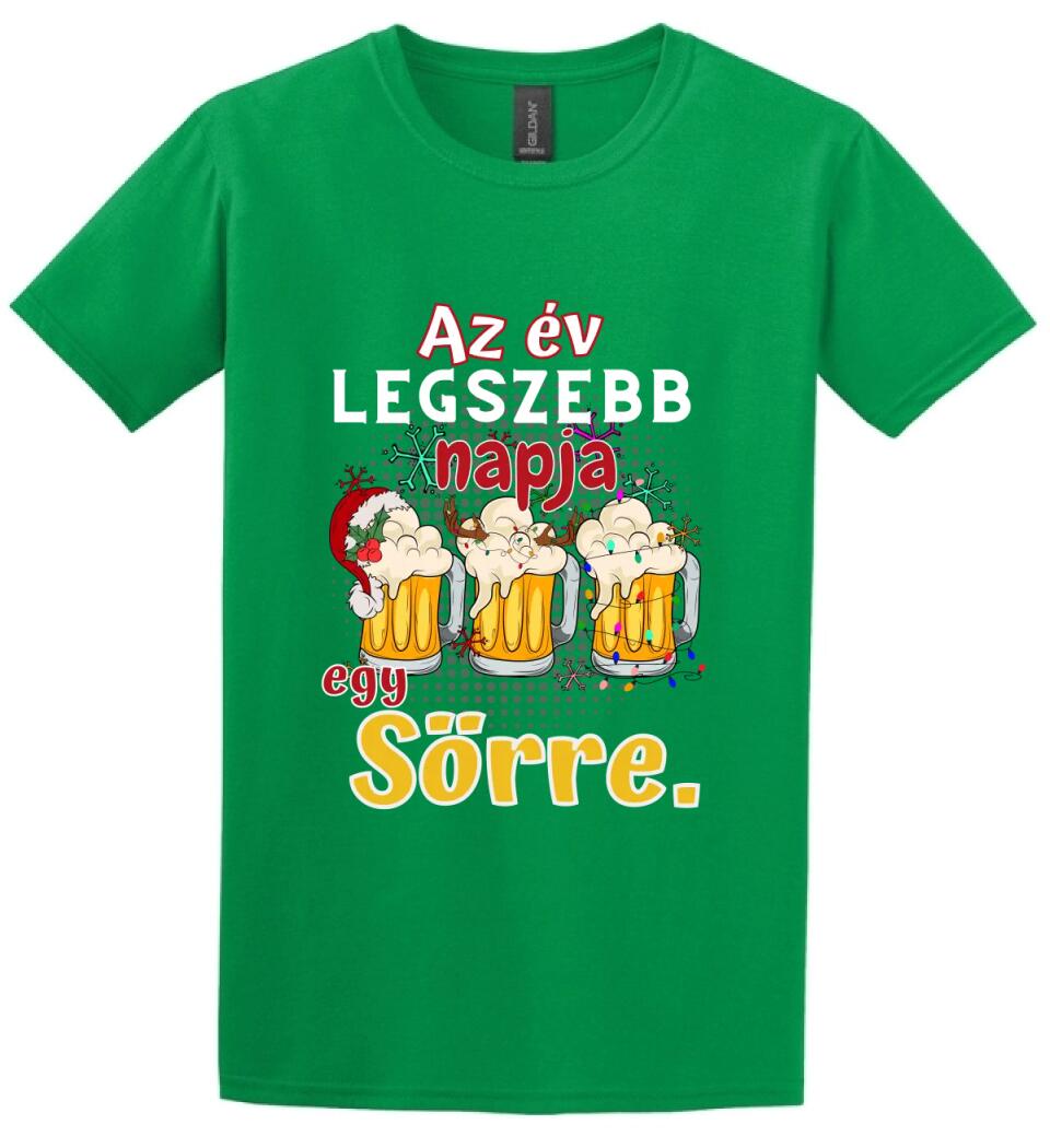 Karácsonyi póló  az év legszebb napja egy sörre