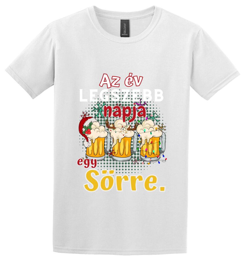 Karácsonyi póló  az év legszebb napja egy sörre