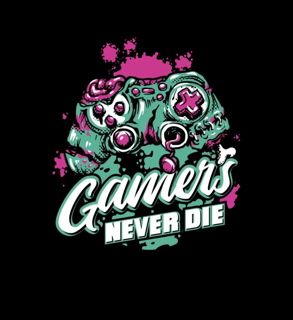 Gamer never die copy