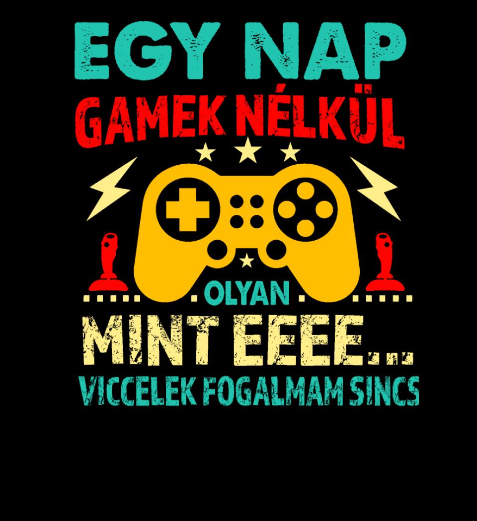 EGY NAP GAMEK NÉLKÜL Póló