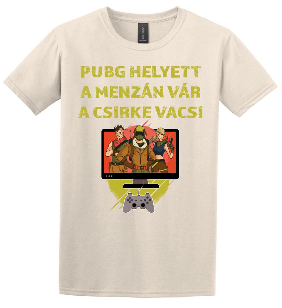 PUBG HELYETT A MENZÁN VÁRA CSIRKEVACSI Póló