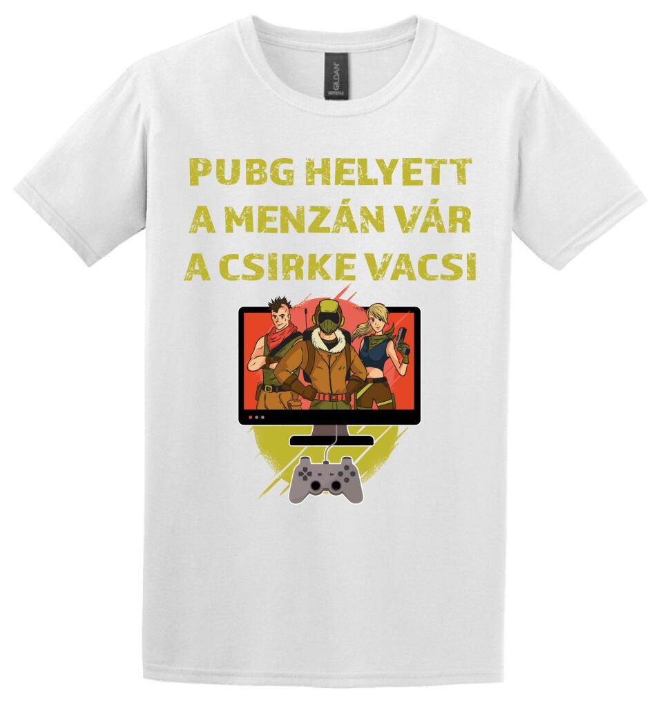 PUBG HELYETT A MENZÁN VÁRA CSIRKEVACSI Póló