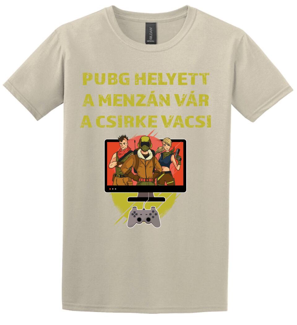PUBG HELYETT A MENZÁN VÁRA CSIRKEVACSI Póló