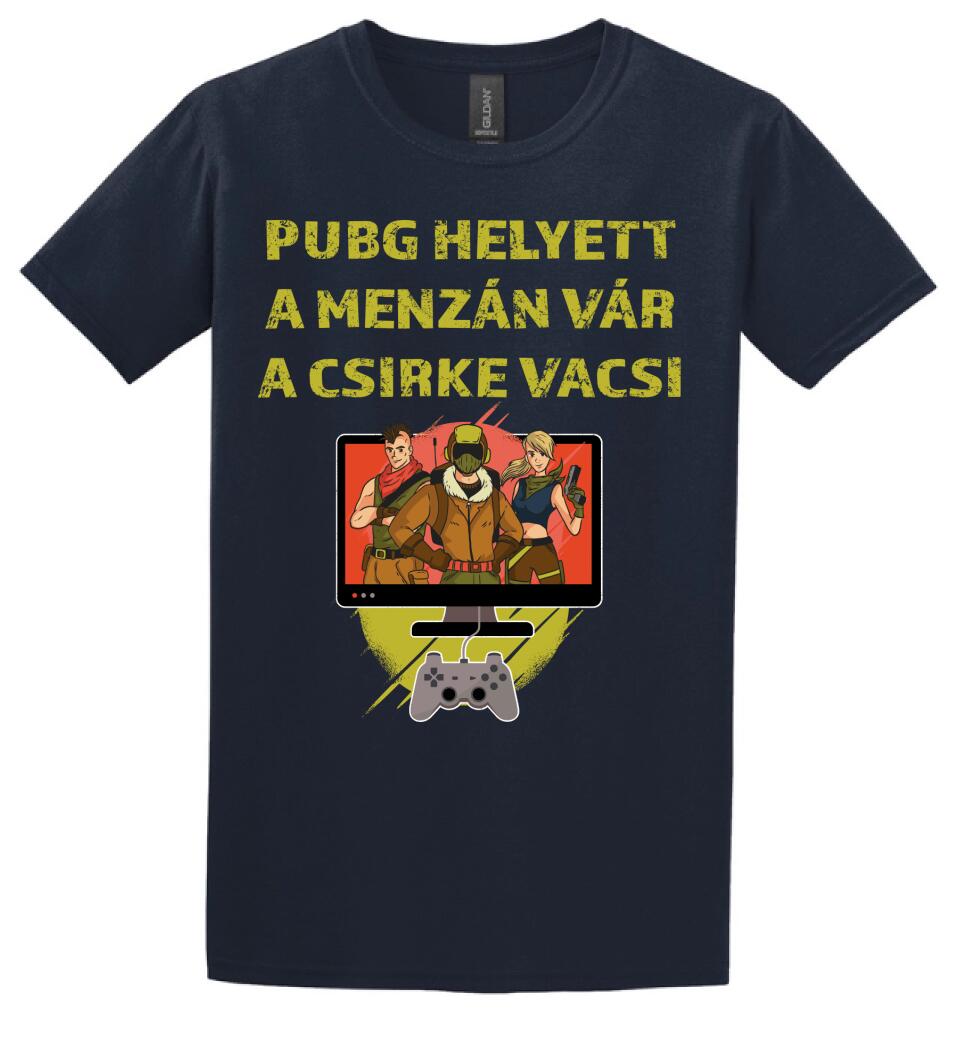 PUBG HELYETT A MENZÁN VÁRA CSIRKEVACSI Póló