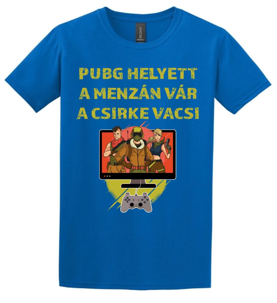 PUBG HELYETT A MENZÁN VÁRA CSIRKEVACSI Póló