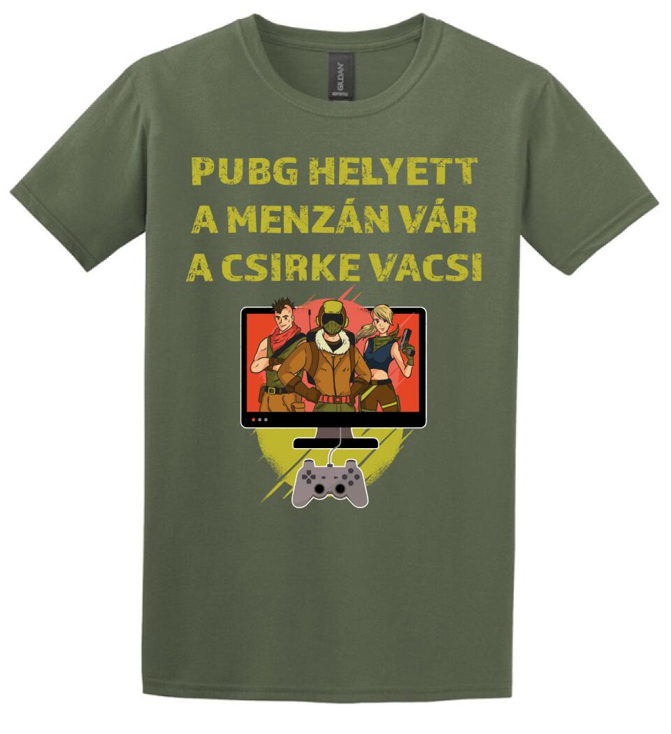 PUBG HELYETT A MENZÁN VÁRA CSIRKEVACSI Póló