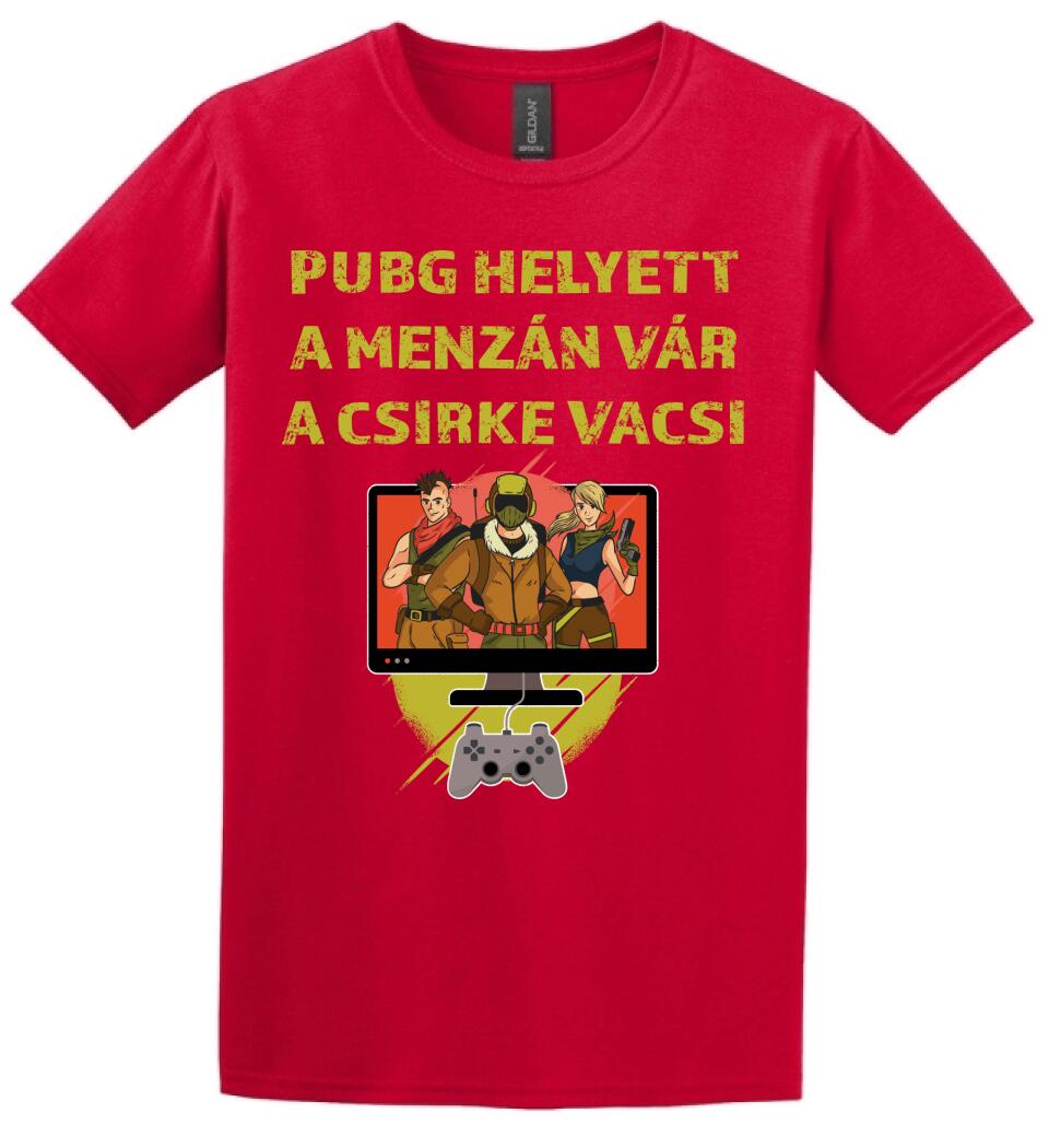 PUBG HELYETT A MENZÁN VÁRA CSIRKEVACSI Póló