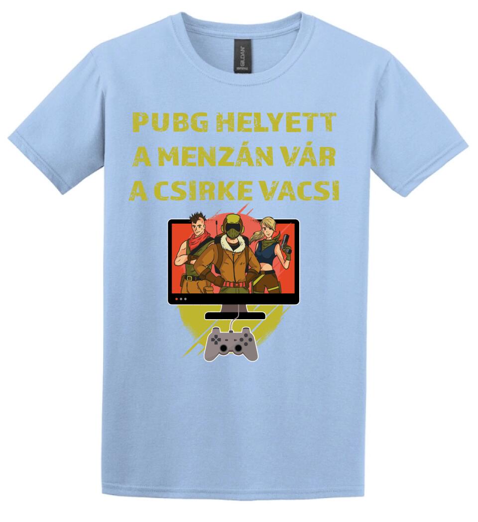 PUBG HELYETT A MENZÁN VÁRA CSIRKEVACSI Póló