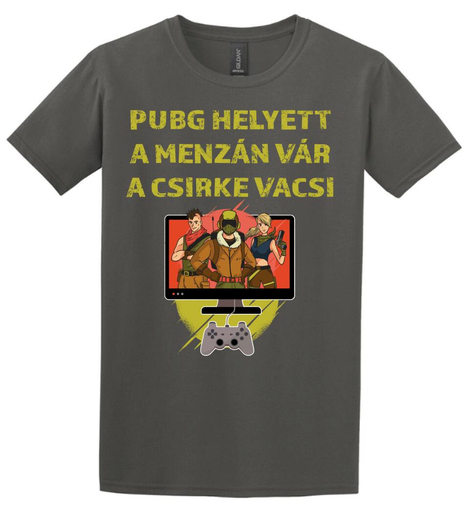 PUBG HELYETT A MENZÁN VÁRA CSIRKEVACSI Póló