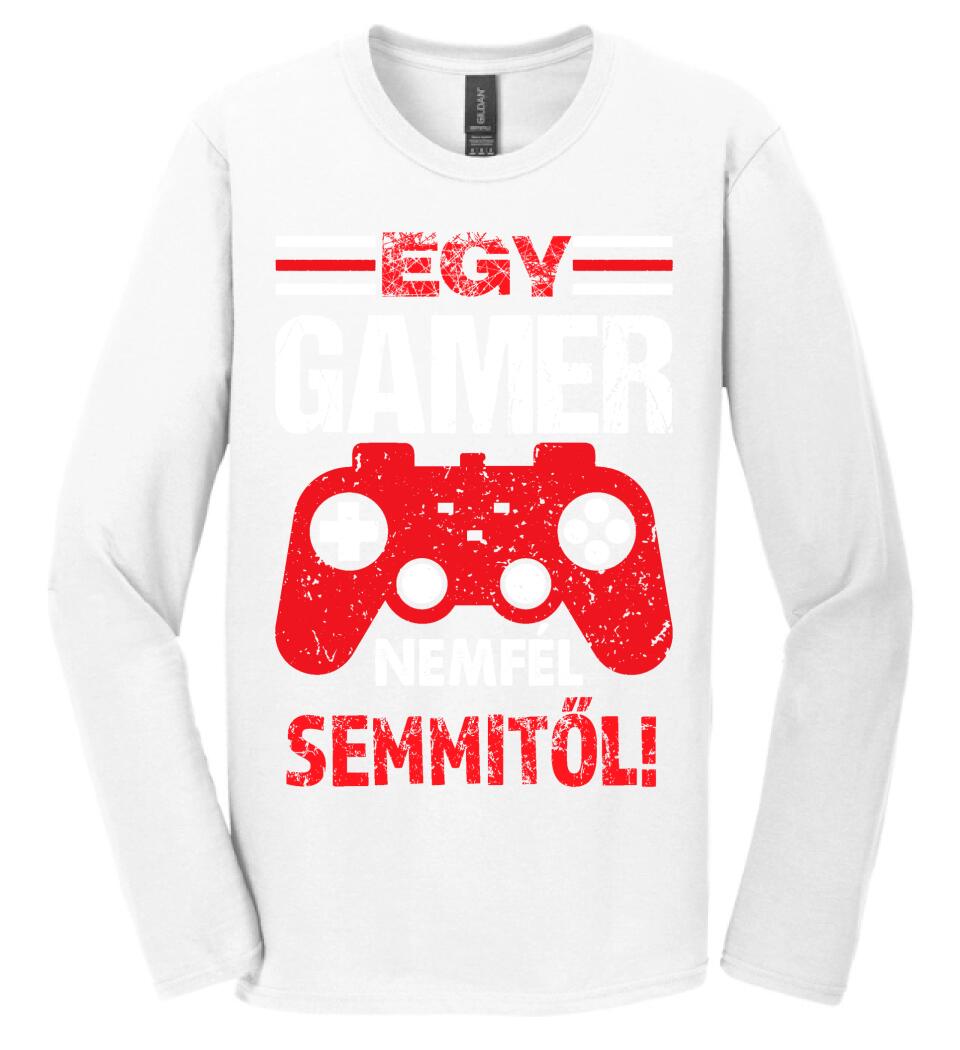 EGY GAMER NEM FÉL SEMMITŐL Póló