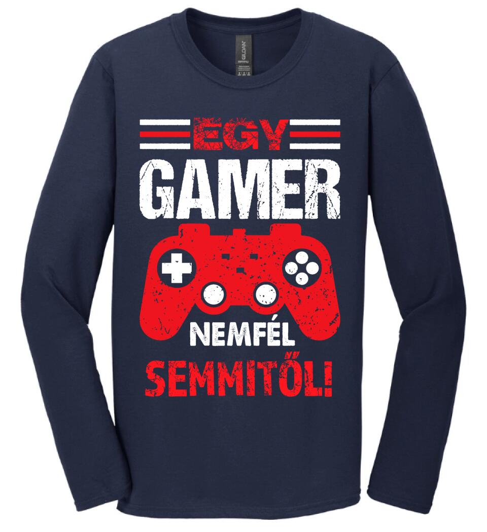 EGY GAMER NEM FÉL SEMMITŐL Póló