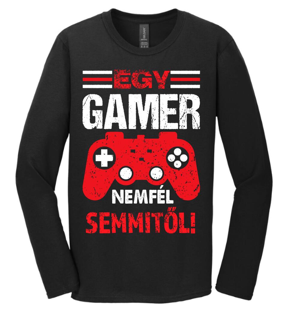 EGY GAMER NEM FÉL SEMMITŐL Póló