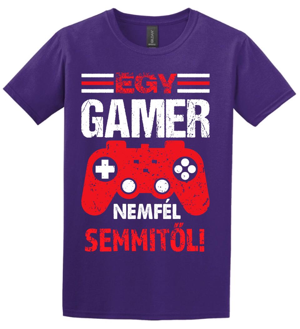 EGY GAMER NEM FÉL SEMMITŐL Póló