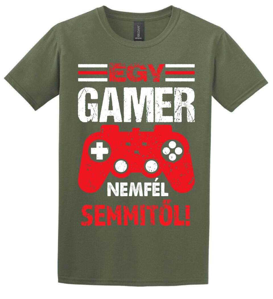 EGY GAMER NEM FÉL SEMMITŐL Póló