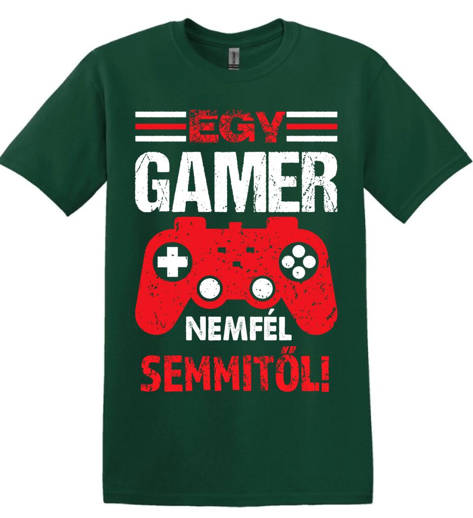 EGY GAMER NEM FÉL SEMMITŐL Póló